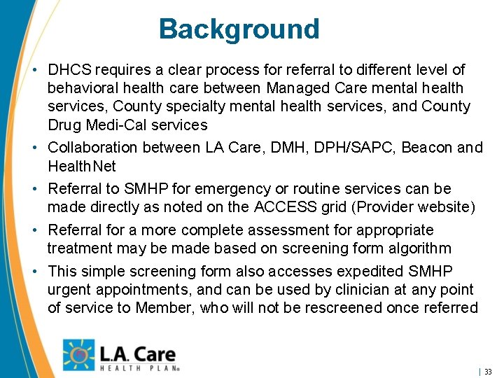 Background • DHCS requires a clear process for referral to different level of behavioral