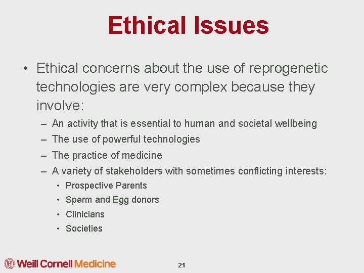 Ethical Issues • Ethical concerns about the use of reprogenetic technologies are very complex