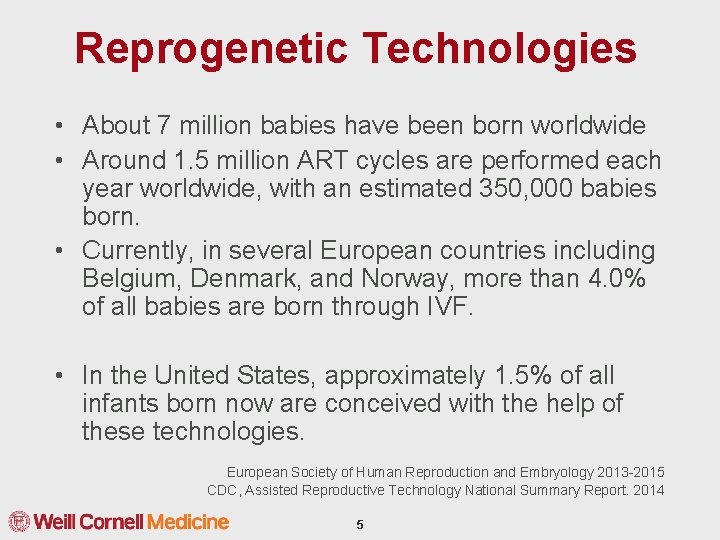 Reprogenetic Technologies • About 7 million babies have been born worldwide • Around 1.