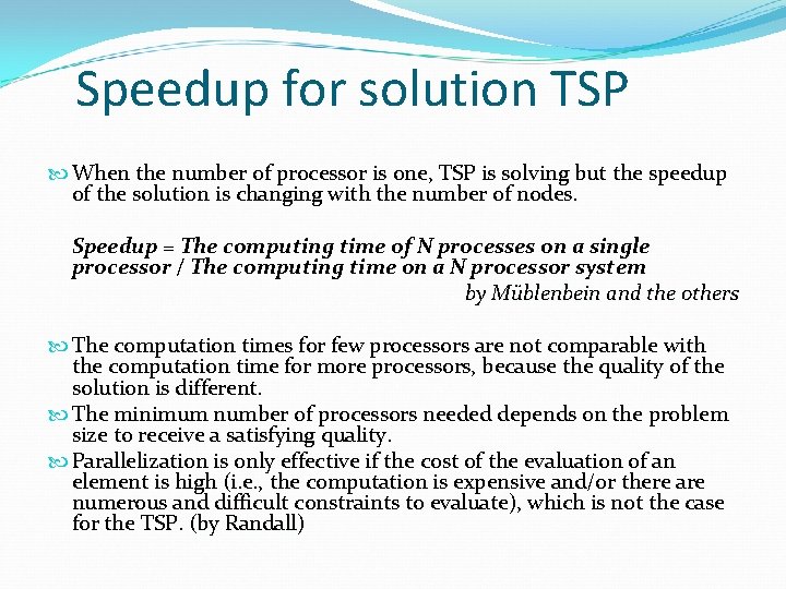 Speedup for solution TSP When the number of processor is one, TSP is solving