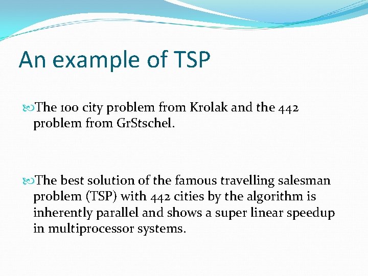 An example of TSP The 100 city problem from Krolak and the 442 problem