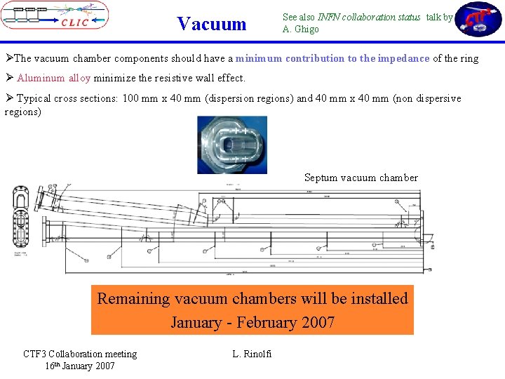 Vacuum See also INFN collaboration status talk by A. Ghigo ØThe vacuum chamber components