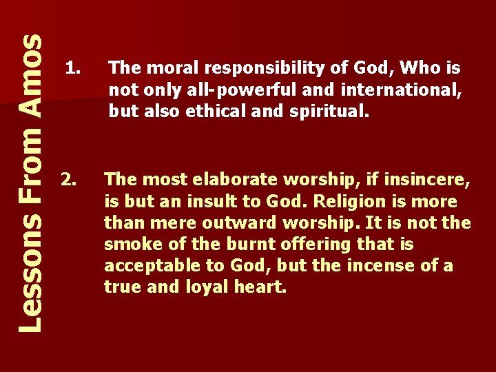 Lessons From Amos 1. The moral responsibility of God, Who is not only all-powerful