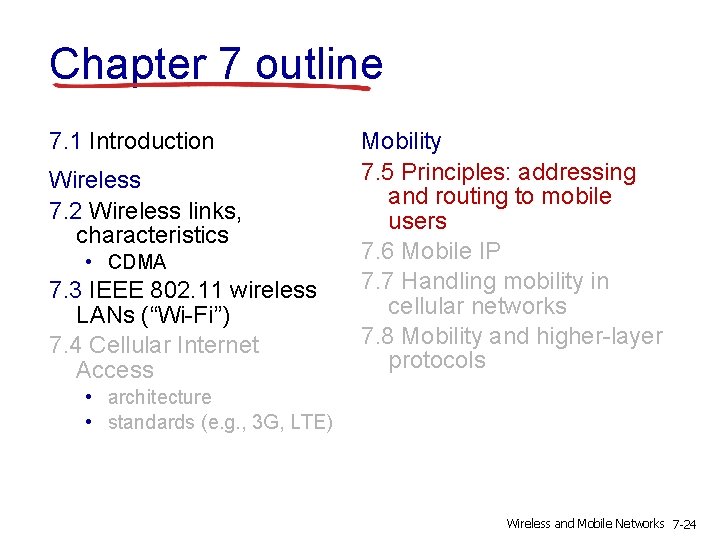 Chapter 7 outline 7. 1 Introduction Wireless 7. 2 Wireless links, characteristics • CDMA