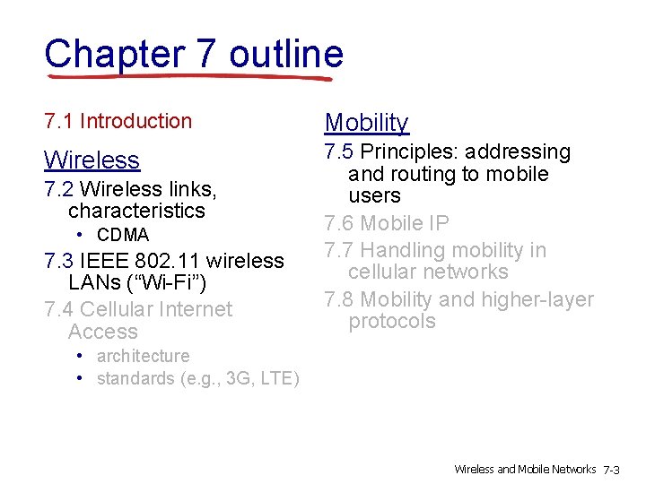 Chapter 7 outline 7. 1 Introduction Mobility Wireless 7. 5 Principles: addressing and routing