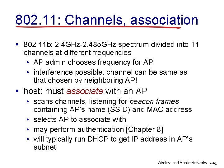 802. 11: Channels, association § 802. 11 b: 2. 4 GHz-2. 485 GHz spectrum