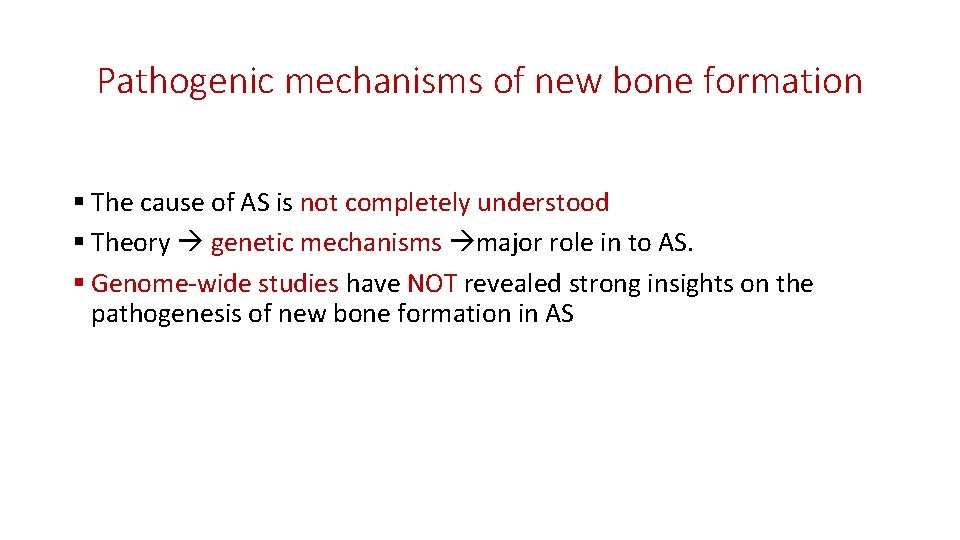 Pathogenic mechanisms of new bone formation § The cause of AS is not completely