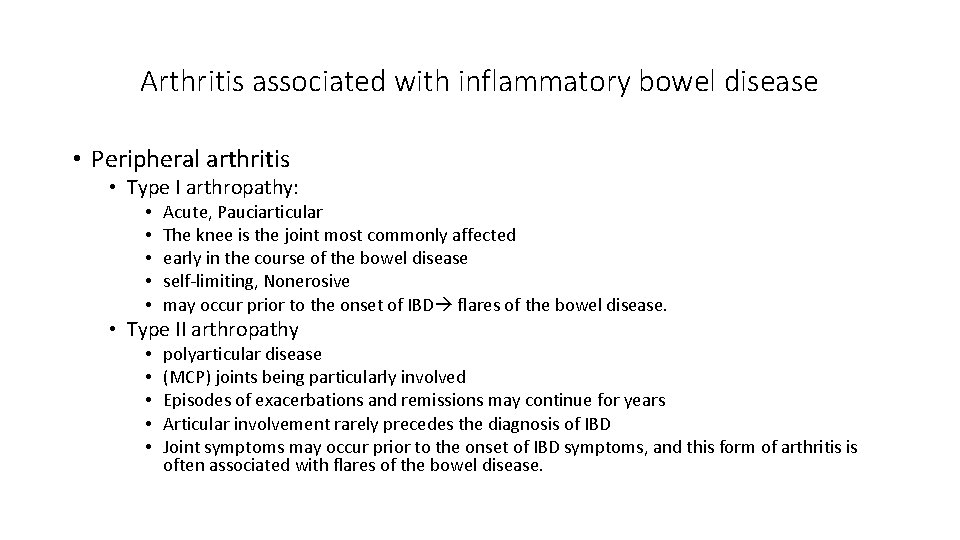 Arthritis associated with inflammatory bowel disease • Peripheral arthritis • Type I arthropathy: •