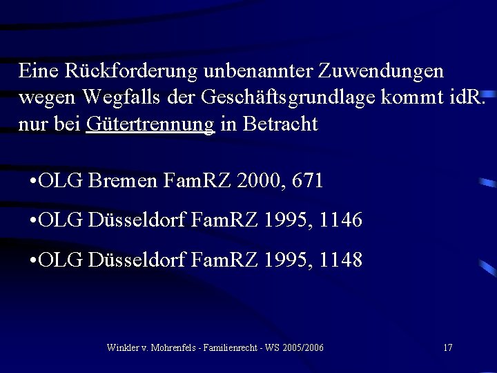 Eine Rückforderung unbenannter Zuwendungen wegen Wegfalls der Geschäftsgrundlage kommt id. R. nur bei Gütertrennung