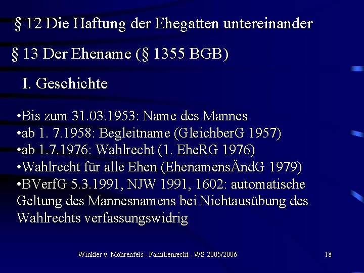 § 12 Die Haftung der Ehegatten untereinander § 13 Der Ehename (§ 1355 BGB)