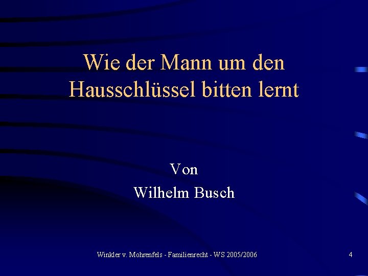 Wie der Mann um den Hausschlüssel bitten lernt Von Wilhelm Busch Winkler v. Mohrenfels