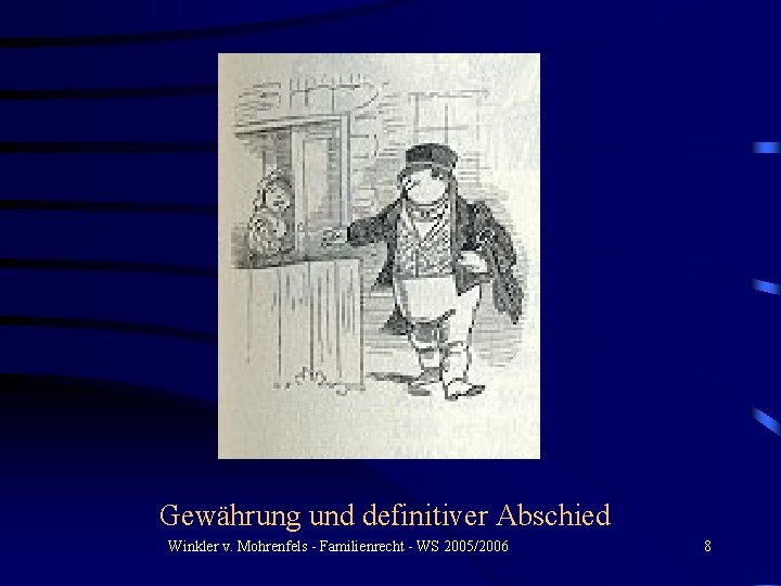 Gewährung und definitiver Abschied Winkler v. Mohrenfels - Familienrecht - WS 2005/2006 8 