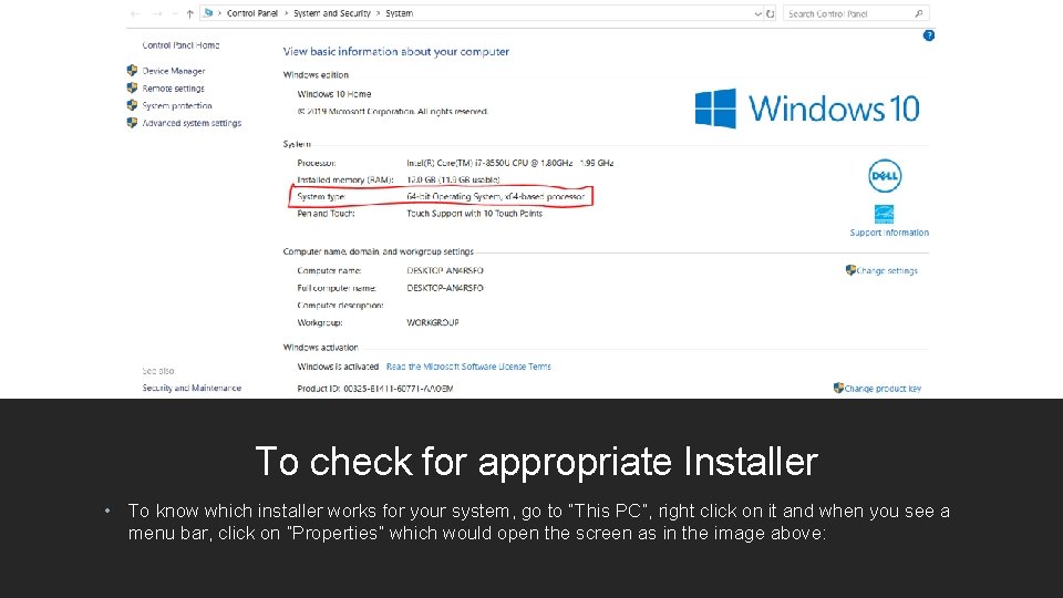 To check for appropriate Installer • To know which installer works for your system,