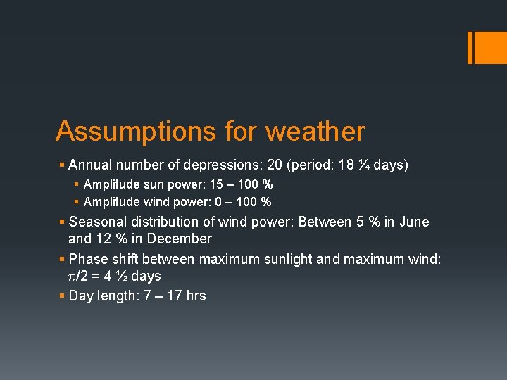 Assumptions for weather § Annual number of depressions: 20 (period: 18 ¼ days) §