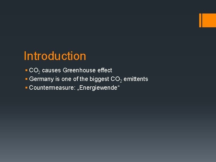 Introduction § CO 2 causes Greenhouse effect § Germany is one of the biggest