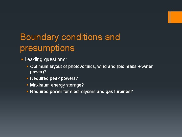 Boundary conditions and presumptions § Leading questions: § Optimum layout of photovoltaics, wind and