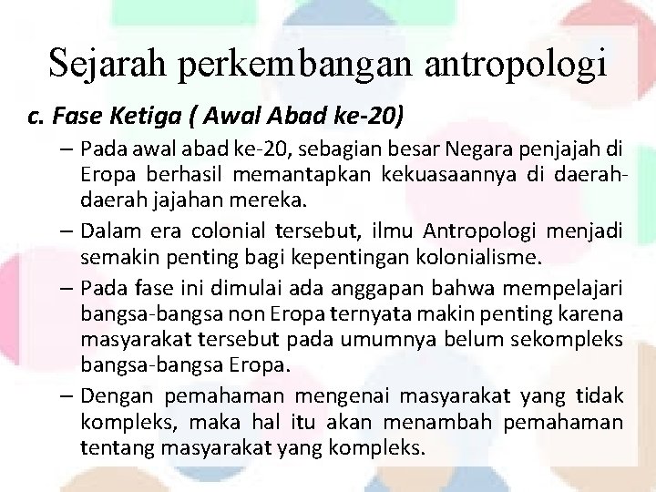 Sejarah perkembangan antropologi c. Fase Ketiga ( Awal Abad ke-20) – Pada awal abad