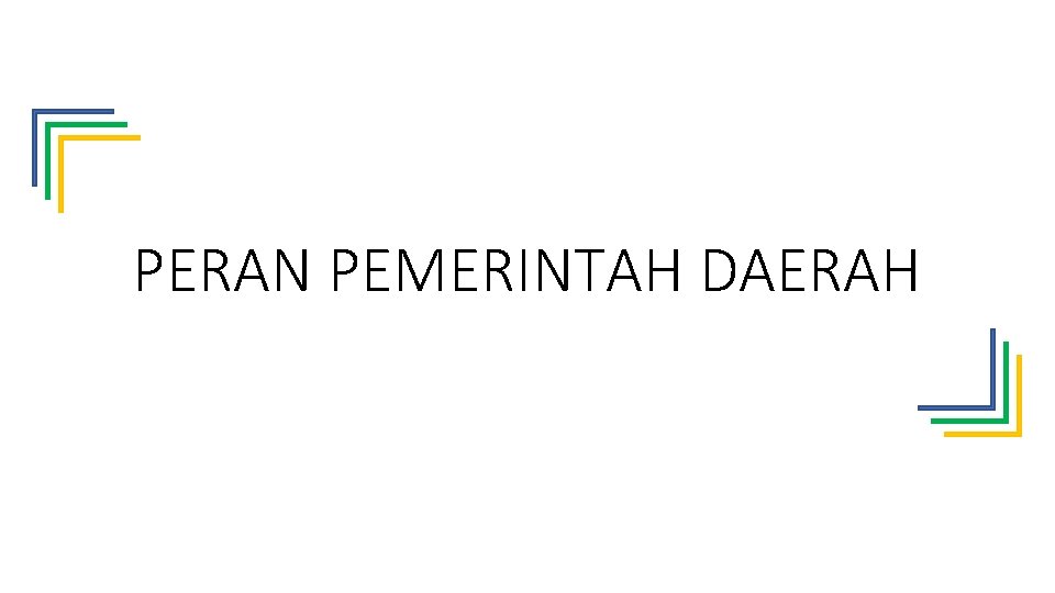 PERAN PEMERINTAH DAERAH 38 