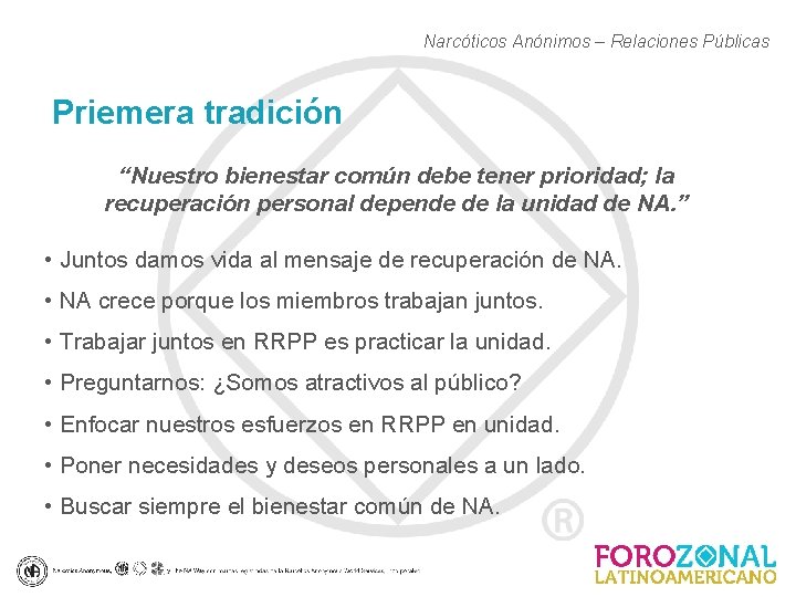 Narcóticos Anónimos – Relaciones Públicas Priemera tradición “Nuestro bienestar común debe tener prioridad; la