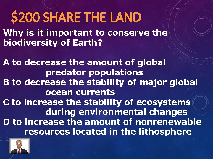 $200 SHARE THE LAND Why is it important to conserve the biodiversity of Earth?