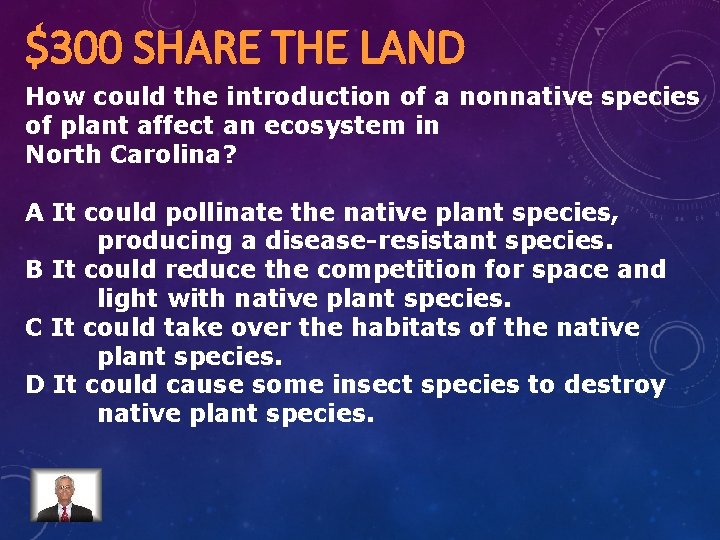 $300 SHARE THE LAND How could the introduction of a nonnative species of plant