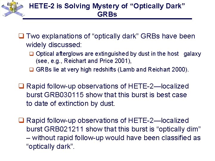 HETE-2 is Solving Mystery of “Optically Dark” GRBs q Two explanations of “optically dark”