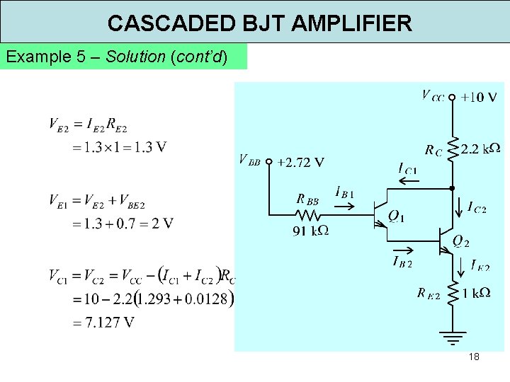 CASCADED BJT AMPLIFIER Example 5 – Solution (cont’d) 18 