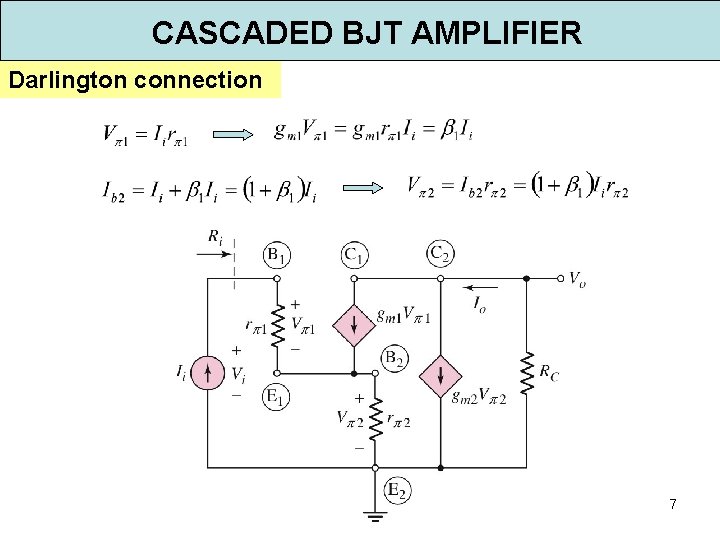 CASCADED BJT AMPLIFIER Darlington connection 7 