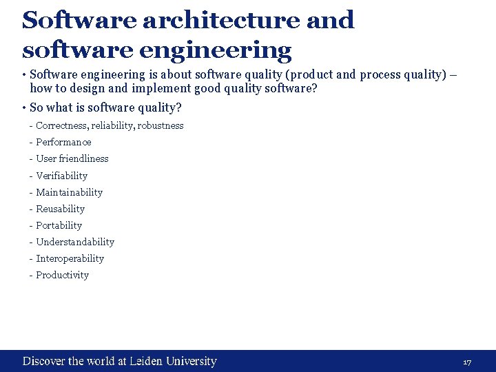 Software architecture and software engineering • Software engineering is about software quality (product and