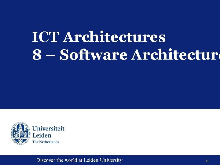 ICT Architectures 8 – Software Architecture 33 