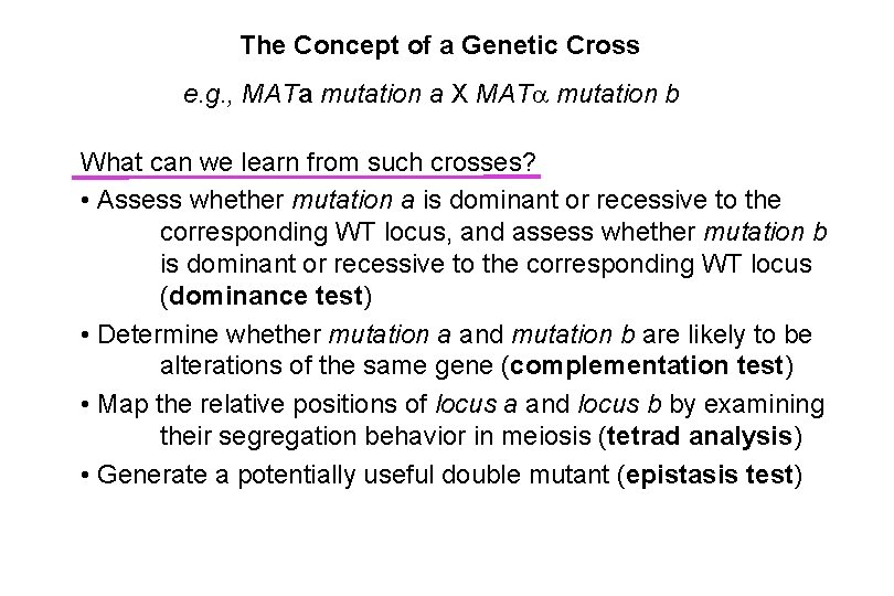 The Concept of a Genetic Cross e. g. , MATa mutation a X MAT