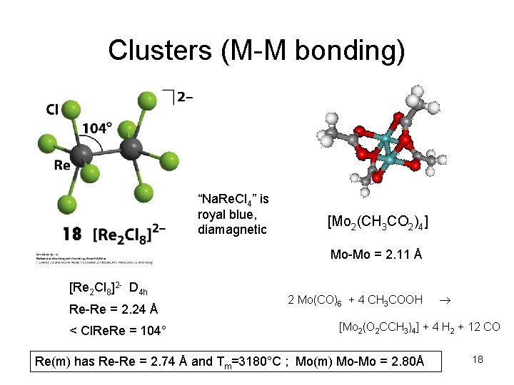 Clusters (M-M bonding) “Na. Re. Cl 4” is royal blue, diamagnetic [Mo 2(CH 3
