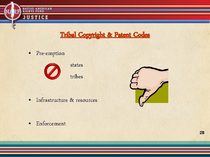 Tribal Copyright & Patent Codes • Pre-emption states tribes • Infrastructure & resources •