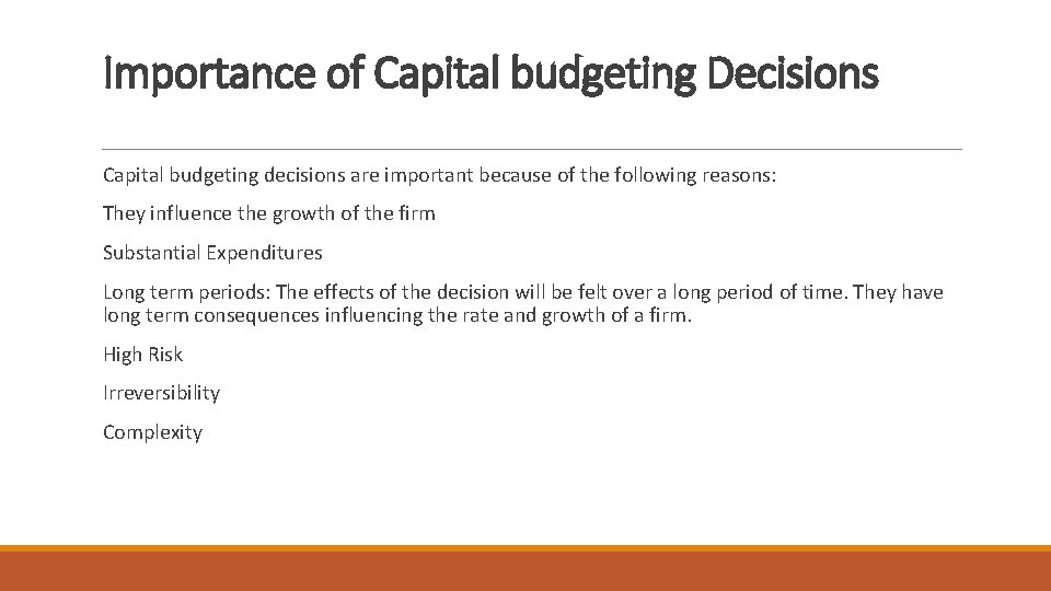 Importance of Capital budgeting Decisions Capital budgeting decisions are important because of the following