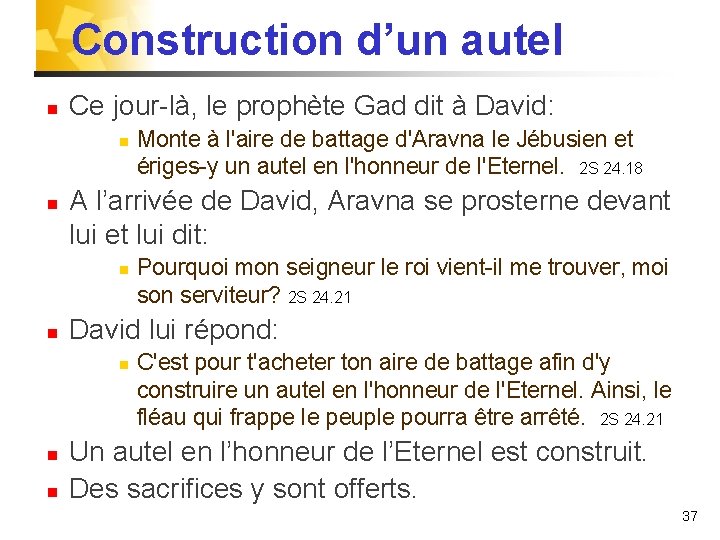 Construction d’un autel n Ce jour-là, le prophète Gad dit à David: n n