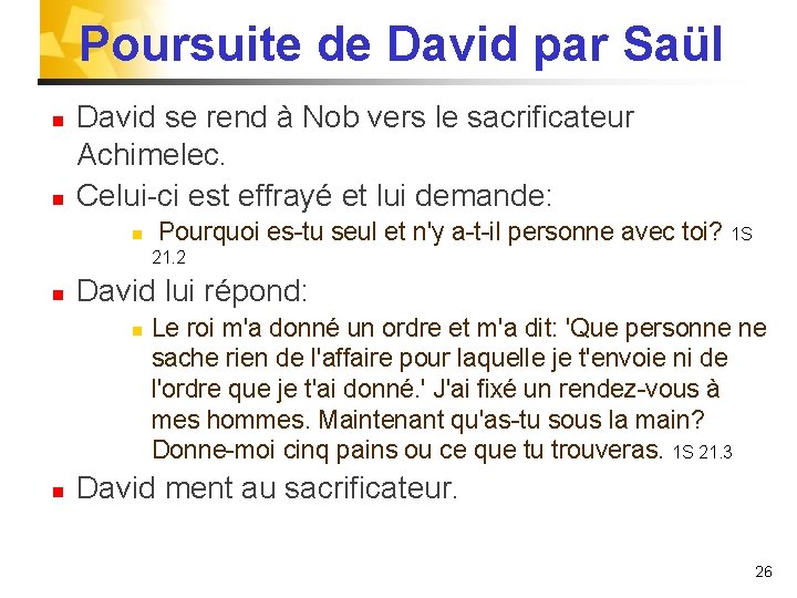 Poursuite de David par Saül n n David se rend à Nob vers le