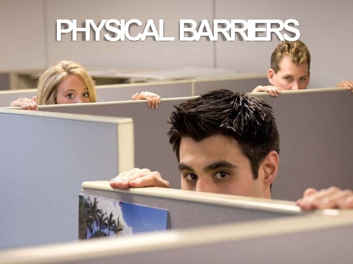 PHYSICAL BARRIERS 
