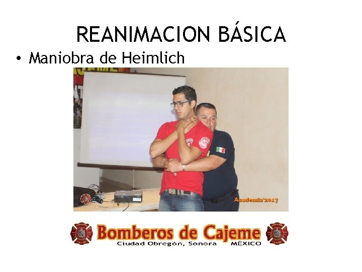 REANIMACION BÁSICA • Maniobra de Heimlich 