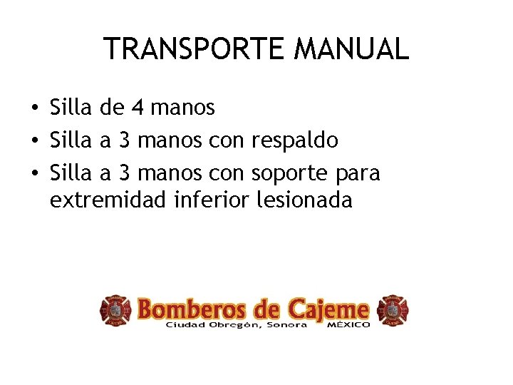 TRANSPORTE MANUAL • Silla de 4 manos • Silla a 3 manos con respaldo