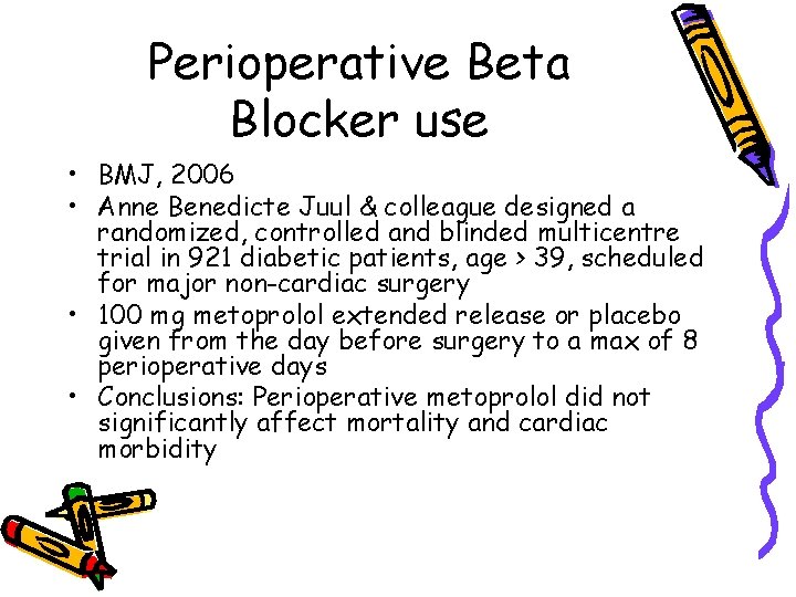 Perioperative Beta Blocker use • BMJ, 2006 • Anne Benedicte Juul & colleague designed