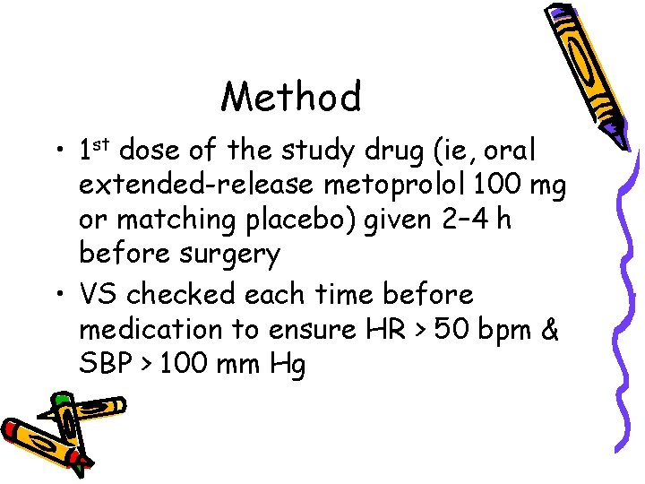 Method • 1 st dose of the study drug (ie, oral extended-release metoprolol 100