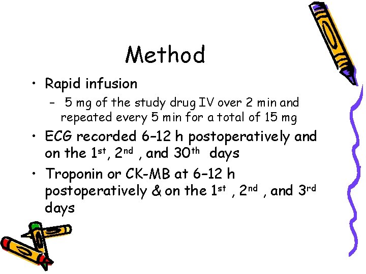 Method • Rapid infusion – 5 mg of the study drug IV over 2