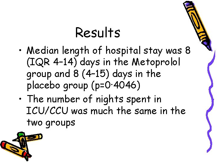 Results • Median length of hospital stay was 8 (IQR 4– 14) days in