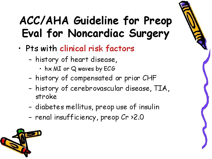 ACC/AHA Guideline for Preop Eval for Noncardiac Surgery • Pts with clinical risk factors