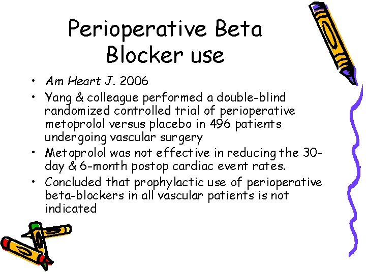 Perioperative Beta Blocker use • Am Heart J. 2006 • Yang & colleague performed