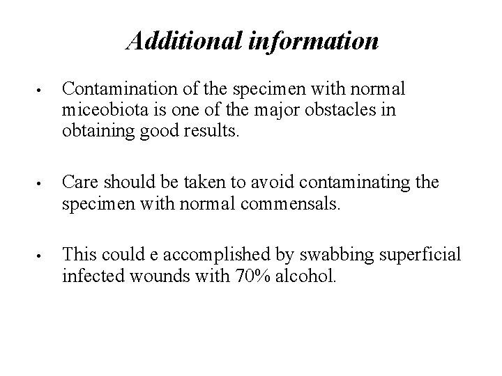 Additional information • Contamination of the specimen with normal miceobiota is one of the