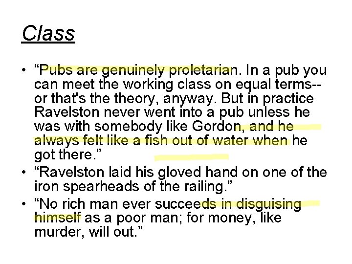 Class • “Pubs are genuinely proletarian. In a pub you can meet the working
