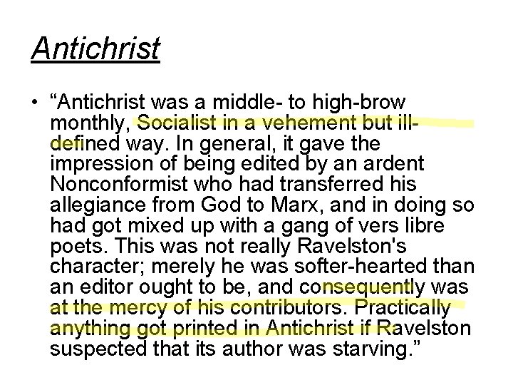 Antichrist • “Antichrist was a middle- to high-brow monthly, Socialist in a vehement but