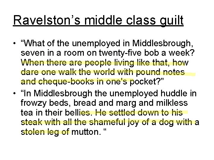 Ravelston’s middle class guilt • “What of the unemployed in Middlesbrough, seven in a