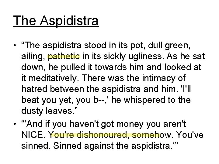 The Aspidistra • “The aspidistra stood in its pot, dull green, ailing, pathetic in